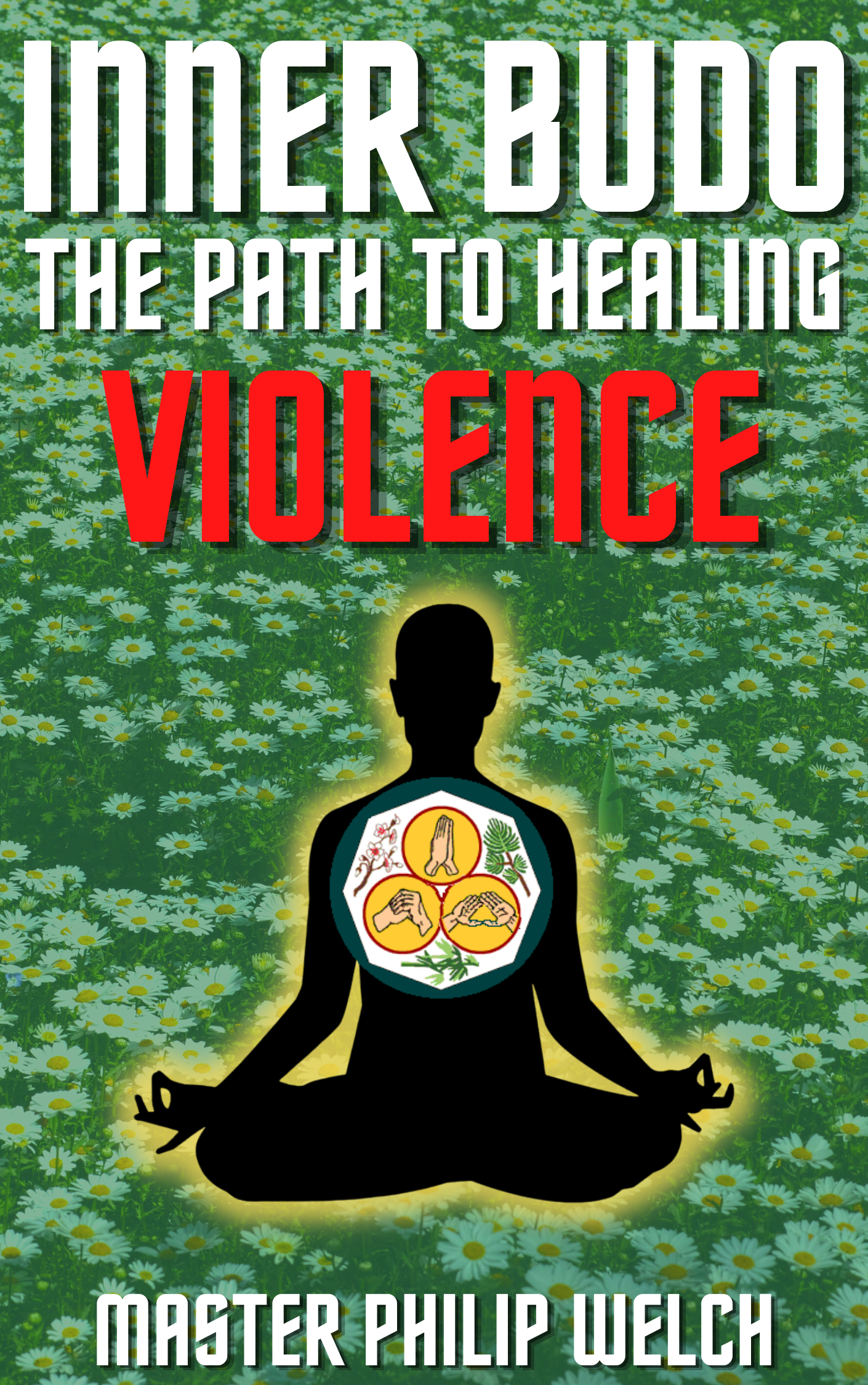 * Inner Budo: The Path to Healing Violence